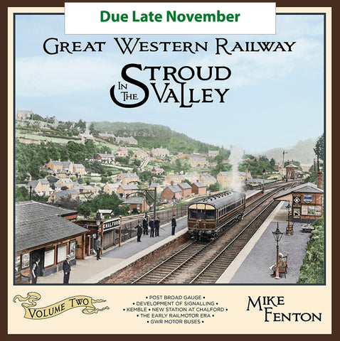 The Great Western Railway in the Stroud Valley Volume 2