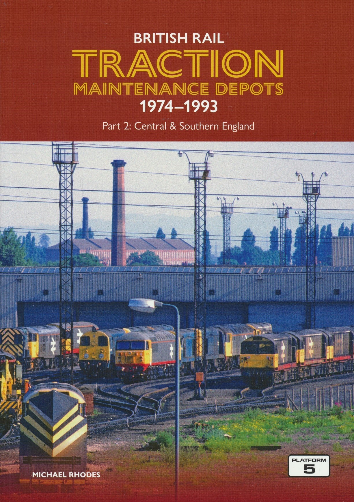 British Rail Traction Maintenance Depots 1974-1993 Part 2: Central & Southern England