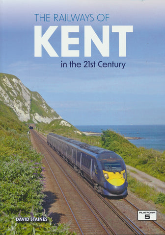 The Railways of Kent in the 21st Century