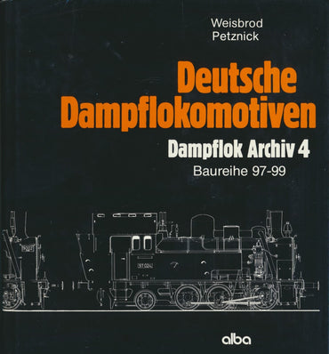 Deutsche Dampflokomotiven: Dampflok Archiv, Teil 4 - Baureihe 97-99