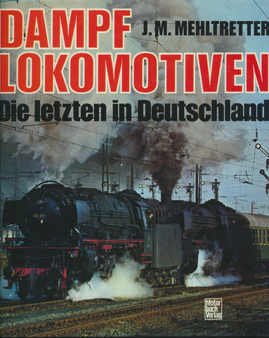 Dampflokomotiven - Die letzten in Deutschland