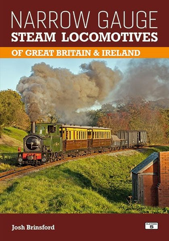 Narrow Gauge Steam Locomotives of Great Britain & Ireland - 2nd Edition