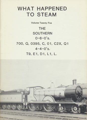 What Happened to Steam: Volume 25 - Southern 0-6-0s & 4-4-0s