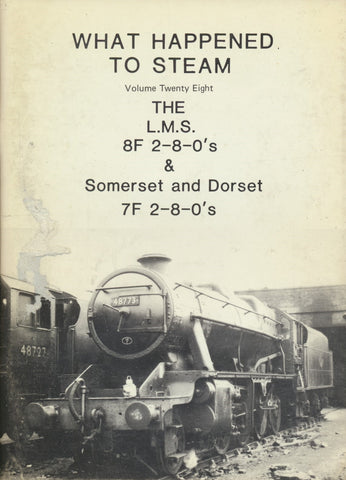 What Happened to Steam: Volume 28 - ex-LMS & Somerset & Dorset 2-8-0s