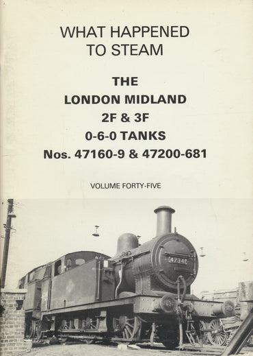 What Happened to Steam: Volume 45 - LMS 2F & 3F 0-6-0 Tanks