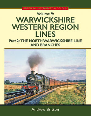 Warwickshire Western Region Lines - Part 2: The North Warwickshire Line and Branches