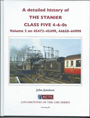 A Detailed History of The Stanier Class Five 4-6-0s Volume Two - Nos 45472-45499, 44658-44999