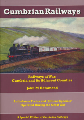 Railways at War: Cumbria and its Adjacent Counties