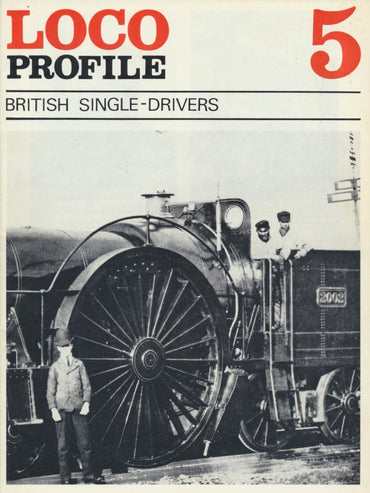 Loco Profile - Issue  5: British Single-Drivers