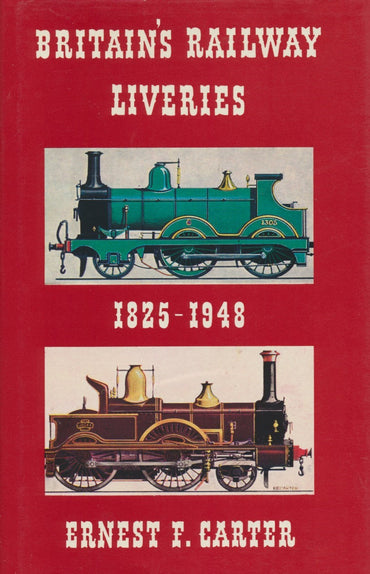 Britain's Railway Liveries,: Colours, Crests and Linings 1825 - 1948