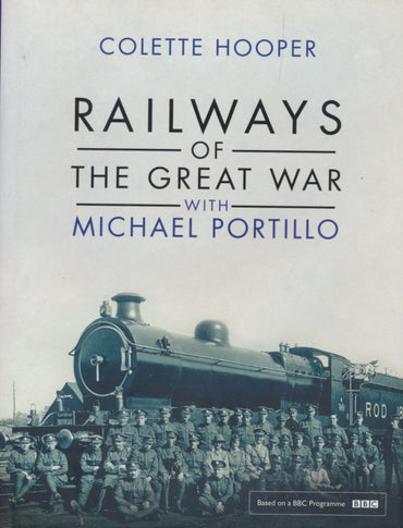 Railways of the Great War with Michael Portillo