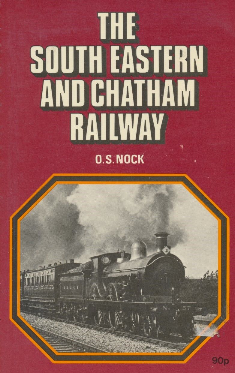 The South Eastern and Chatham Railway (Softback)