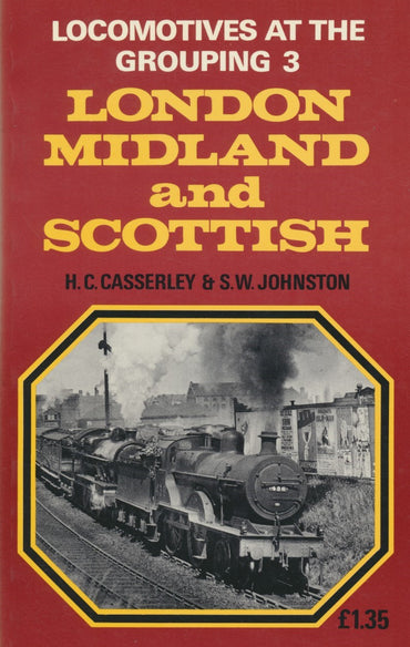 Locomotives at the Grouping: No 3 - London Midland and Scottish (Softback)