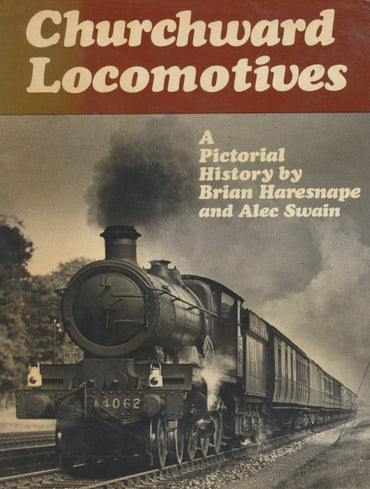 Churchward Locomotives: A Pictorial History