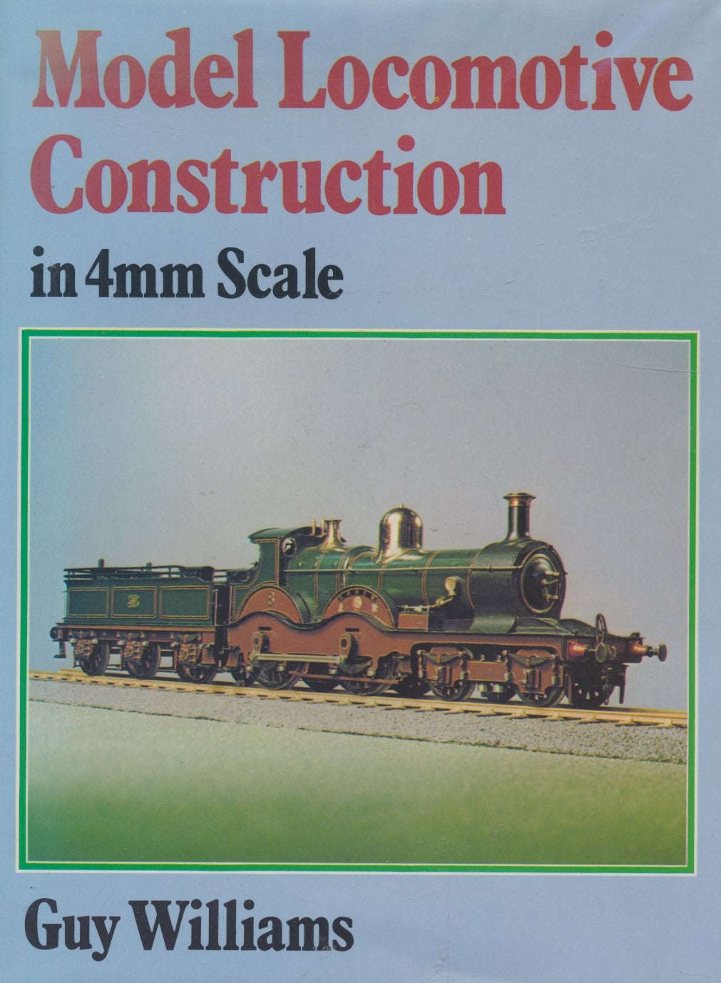 Model Locomotive Construction in 4mm Scale