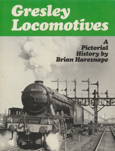 Gresley Locomotives: A Pictorial History