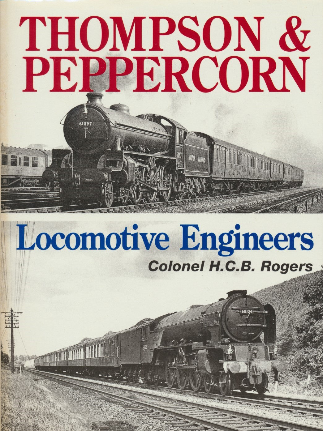 Thompson and Peppercorn - Locomotive Engineers