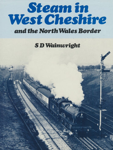 Steam in West Cheshire and the North Wales Border