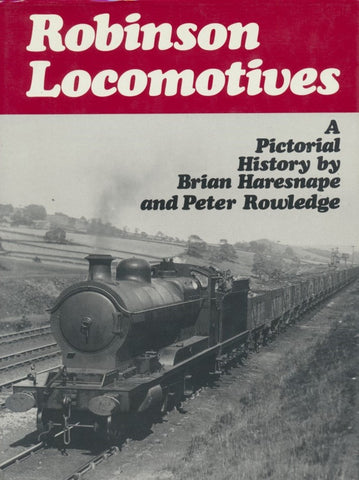 Robinson Locomotives: A Pictorial History