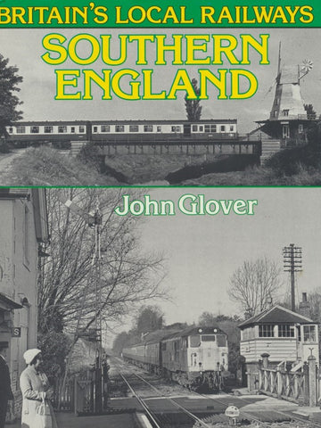 Britain's Local Railways: Southern England