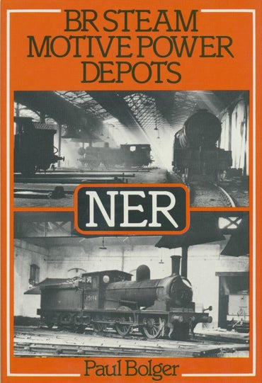 BR Steam Motive Power Depots: North Eastern Region