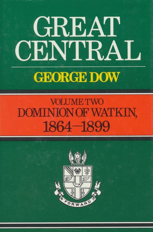 Great Central - Volume Two: Dominion of Watkin 1864-1899