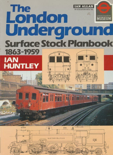 The London Underground: Surface Stock Plan Book 1863-1959