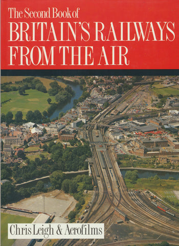 The Second Book of Britain's Railways from the Air