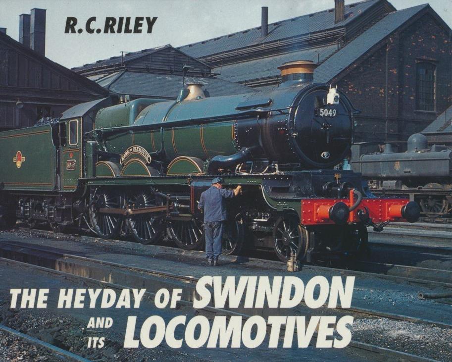 The Heyday of Swindon and It's Locomotives