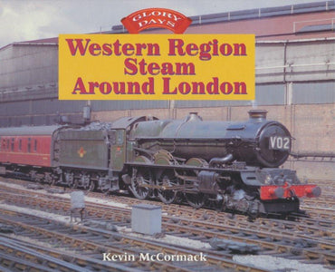 Glory Days: Western Region Steam Around London