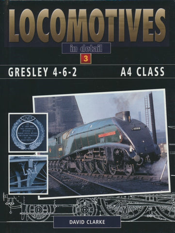 Locomotives in Detail: 3 - Gresley 4-6-2 A4 Class