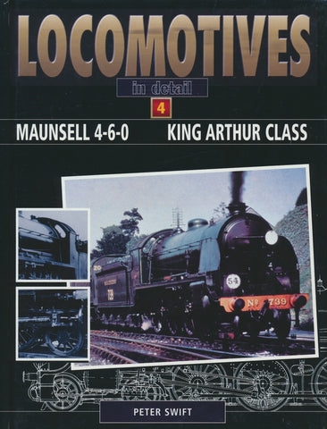 Locomotives in Detail: 4 - Maunsell 4-6-0 King Arthur Class