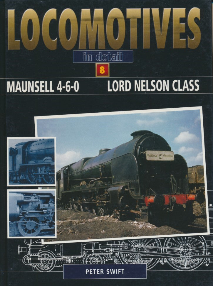 Locomotives in Detail: 8 - Maunsell 4-6-0 Lord Nelson Class