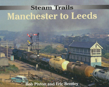 Steam Trails: Manchester to Leeds