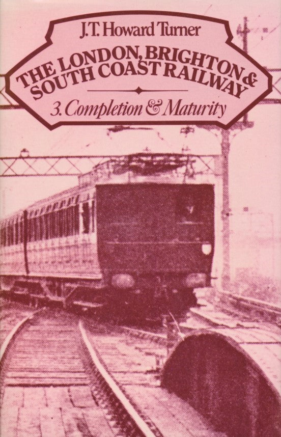 The London, Brighton & South Coast Railway - 3 Completion & Maturity