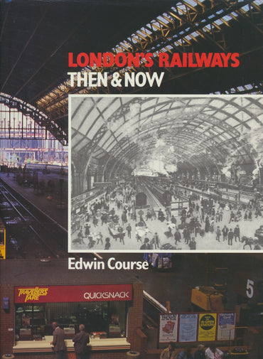 London's Railways: Then & Now