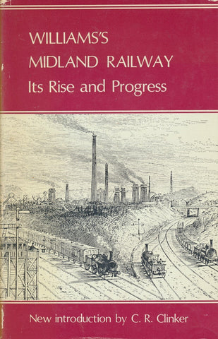 Williams's Midland Railway - Its Rise and Progress