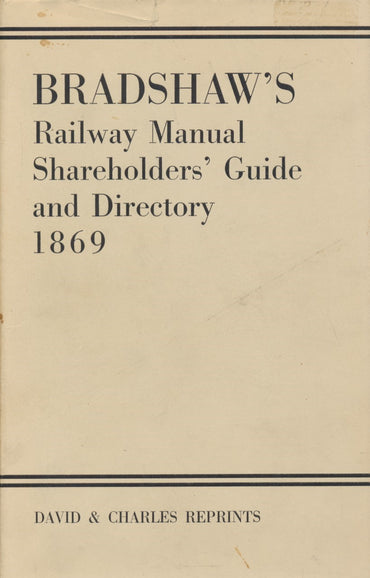 Bradshaw's Railway Manual, Shareholder's Guide and Directory, 1869 (Reprint)