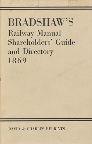 Bradshaw's Railway Manual, Shareholder's Guide and Directory, 1869 (Reprint)