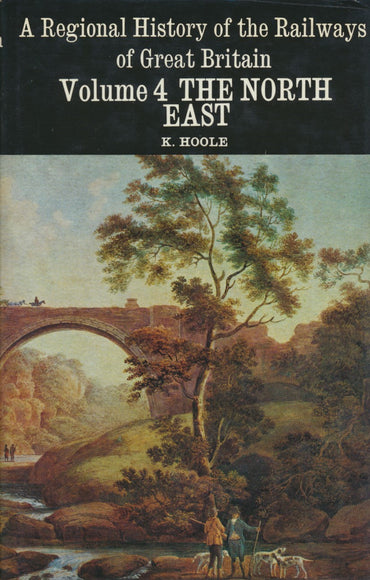 A Regional History of the Railways of Great Britain, Volume  4: The North East