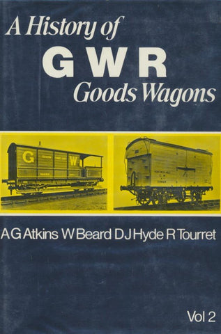 A History of Great Western Railway Goods Wagons, volume 2