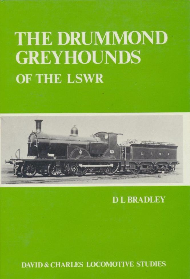 The Drummond Greyhounds of the L.S.W.R. (Locomotive Study)