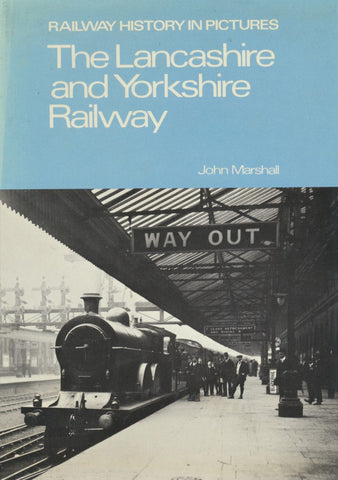 Railway History in Pictures: The Lancashire and Yorkshire Railway