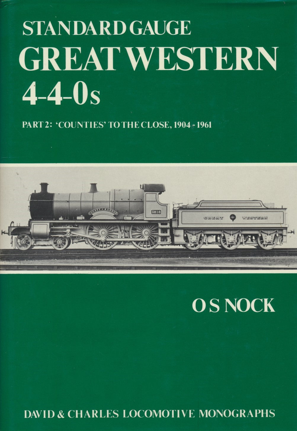 Standard Gauge Great Western 4-4-0s Part 2: 'Counties' to the close 1904-1961