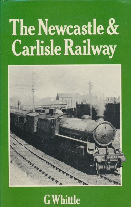 The Newcastle & Carlisle Railway – Rail Books