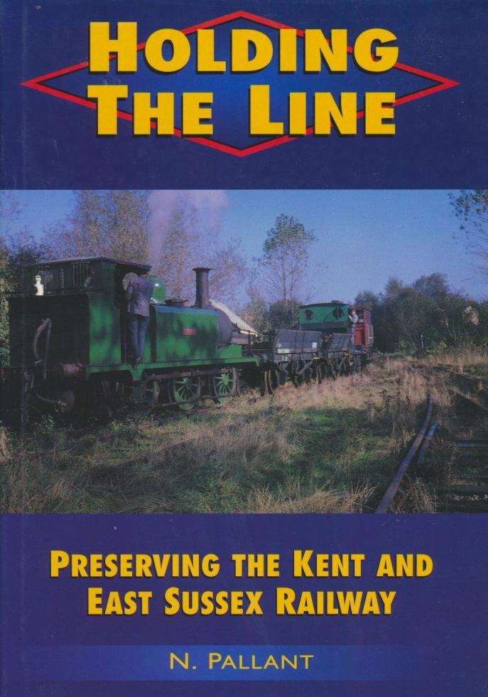 Holding the Line: Preserving the Kent and East Sussex Railway