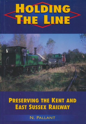 Holding the Line: Preserving the Kent and East Sussex Railway