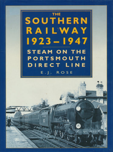 The Southern Railway, 1923-1947: Steam on the Portsmouth Direct Line
