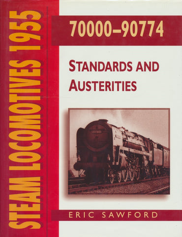Steam Locomotives, 1955: 70000-90774 Standards and Austerities