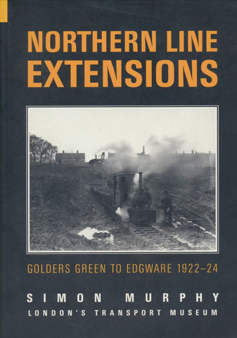 Northern Line Extensions: Golders Green to Edgware 1922 - 24